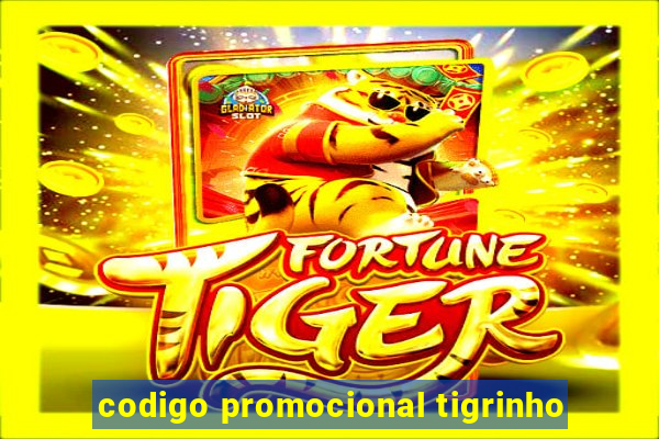 codigo promocional tigrinho